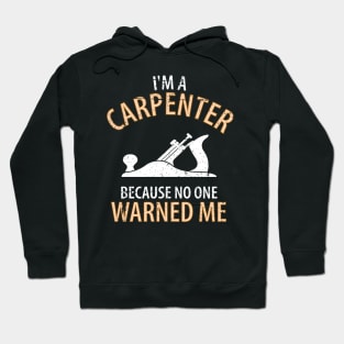 Wood Carpenter Joiner Woodcutter Craftsman Hoodie